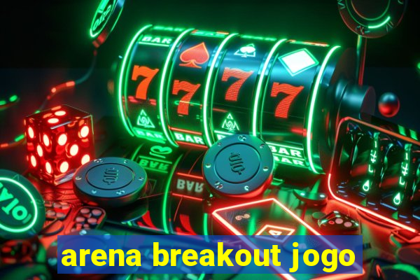 arena breakout jogo